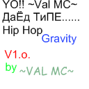 VAL MC Hip Hop graViTy